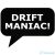 Dirft Maniac! - Szélvédő matrica