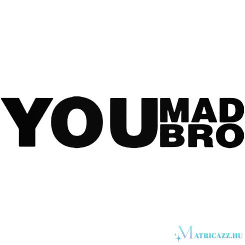 YOU MAD BRO - Autómatrica