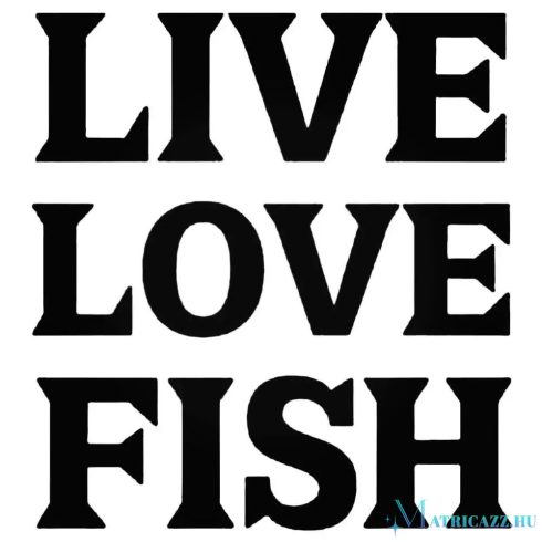 Live Love Fish matrica