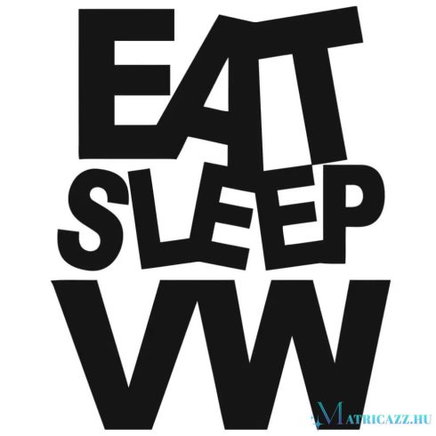 Eat Sleep VW matrica