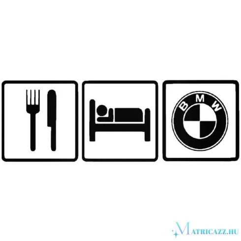 Eat Sleep BMW matrica 3