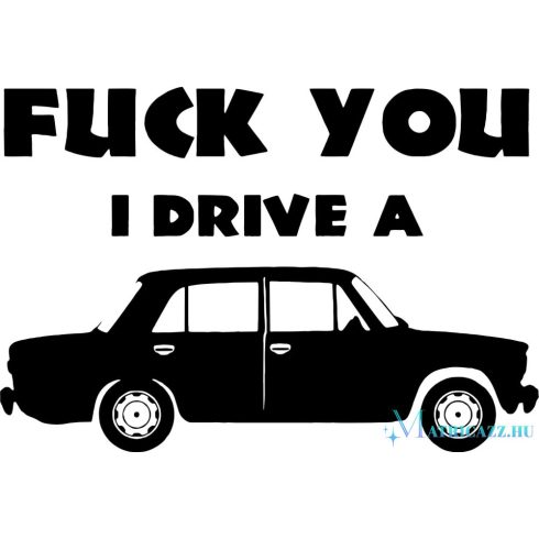 Fck You i Drive a Lada matrica