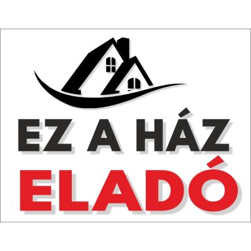 Ez a ház eladó Tábla telefonszám nélkül