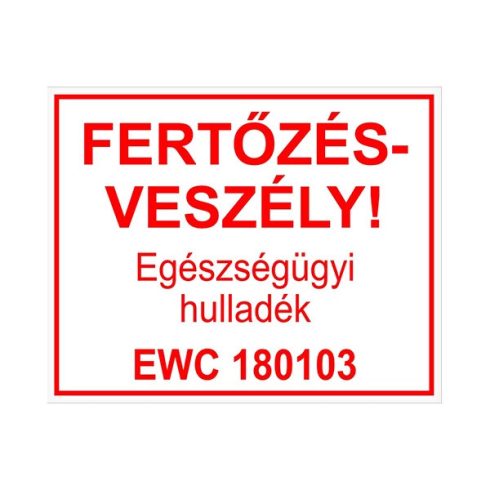 Fertőzésveszély EÜ hulladék EWC 180103 TÁBLA