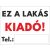 Ez a lakás kiadó tábla egyedi