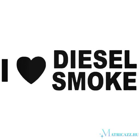 I Love Diesel Smoke tuning felirat