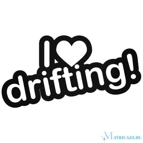 I Love Drifting tuning felirat