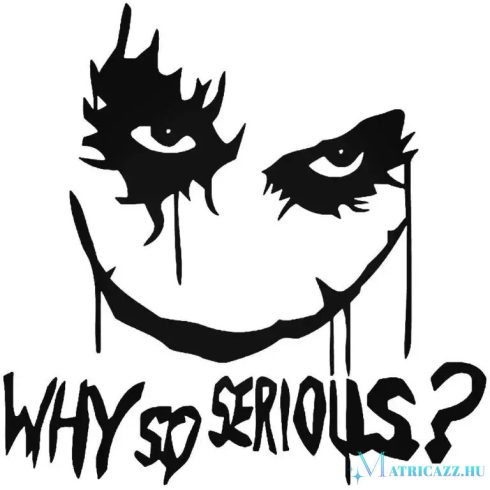 Why So Serious tuning felirat